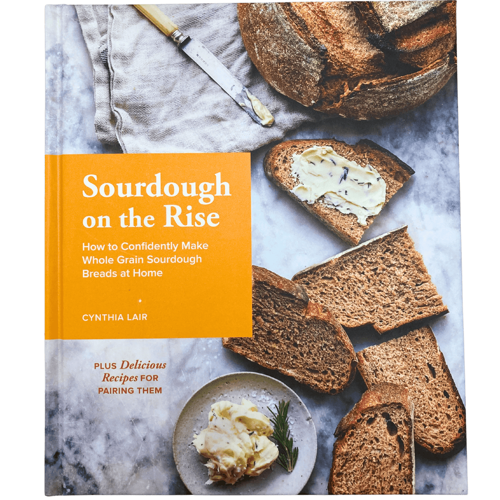 Sourdough On The Rise by Cynthia Lair - Country Life Natural Foods
